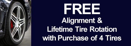 FREE Alignment and FREE Lifetime Tire Rotation with Purchase of Four Tires